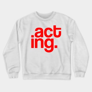 Acting Typography Red Crewneck Sweatshirt